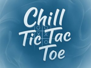 Chill Tic Tac Toe